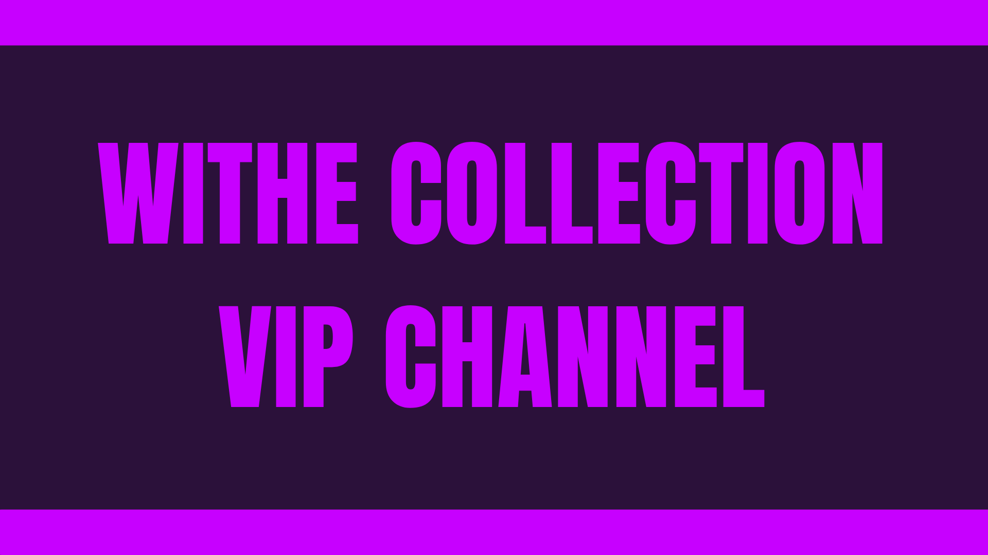 ALL COLLECTION VIP CHANNEL